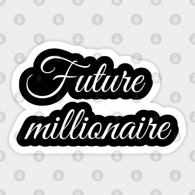 Future millionaire Sticker by Ivetastic